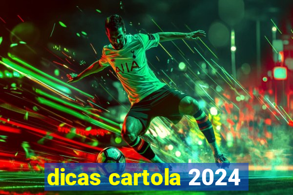 dicas cartola 2024